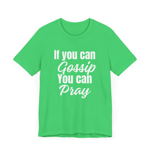 YOU CAN PRAY UNISEX T-SHIRT