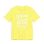 Load image into Gallery viewer, YOU CAN PRAY UNISEX T-SHIRT
