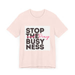 Load image into Gallery viewer, STOP THE BUSYNESS AND PRAY T-SHIRT
