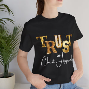 TRUST IN CHRIST TSHIRT