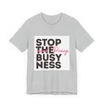 Load image into Gallery viewer, STOP THE BUSYNESS AND PRAY T-SHIRT
