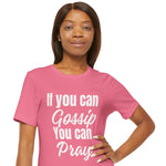 Load image into Gallery viewer, YOU CAN PRAY UNISEX T-SHIRT
