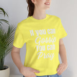 Load image into Gallery viewer, YOU CAN PRAY UNISEX T-SHIRT
