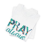 Load image into Gallery viewer, PRAY ALWAYS  UNISEX T-SHIRT
