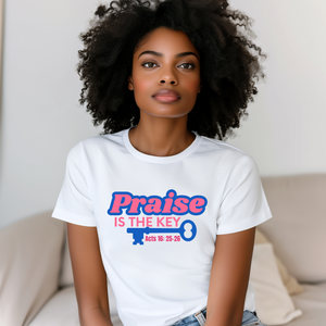 PRAISE IS THE KEY T-SHIRT